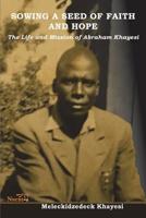 Sowing a Seed of Faith and Hope: The Life and Mission of Abraham Khayesi 1926906780 Book Cover