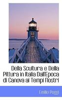 Della Scultura E Della Pittura In Italia Dall' Epoca Di Canova Ai Tempi Nostri (1865) 0526140909 Book Cover