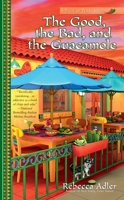 The Good, the Bad and the Guacamole 0425275949 Book Cover