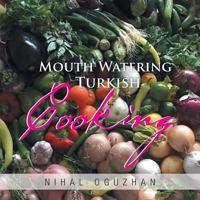 Mouth Watering Turkish Cooking 1514445301 Book Cover