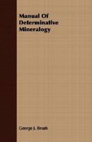 Manual Of Determinative MineralogyWith An Introduction On Blowpipe Analysis 1406733377 Book Cover