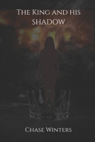 The King and his Shadow: Some chains are meant to break (Rising from the Ashes series) B0GKP7R4RM Book Cover