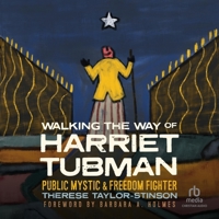 Walking the Way of Harriet Tubman: Public Mystic and Freedom Fighter 1506478336 Book Cover