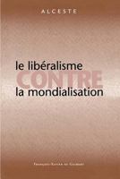 Le libéralisme contre la mondialisation (Géopolitique) (French Edition) 2868395678 Book Cover