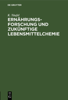 Ernährungsforschung und zukünftige Lebensmittelchemie 3112657950 Book Cover