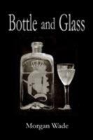 Bottle and Glass 1927725194 Book Cover