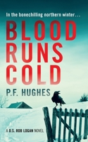 BLOOD RUNS COLD (THE D.S. ROB LOGAN SERIES) 1838443851 Book Cover