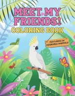 Meet My Friends! Coloring Book: Simple & Relaxing Images for Anyone Who Loves to Color! B0C9S8B2ND Book Cover