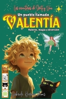 Un pueblo llamado Valentía - Las aventuras de Santi y Vini: Valores, magia y diversión (Spanish Edition) B0FBBCRM5J Book Cover