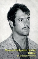 Manuel Delgado: Serial Killer B0GGJSZ433 Book Cover