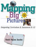 Mapping the Big Picture: Integrating Curriculum & Assessment K-12 0871202867 Book Cover