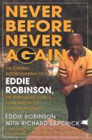 Never Before, Never Again: The Autobiography of Eddie Robinson 0312242247 Book Cover