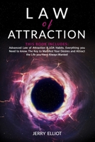 Law of Attraction: This Book Includes: Advanced Law of Attraction & LOA Habits. Everything you Need to Know. The Key to Manifest Your Desires and Attract the Life you Have Always Wanted B087R7YN6H Book Cover