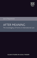 After Meaning: The Sovereignty of Forms in International Law 1802200916 Book Cover