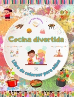 Cocina divertida - Libro de colorear para niños - Ilustraciones creativas y alegres para fomentar el amor por la cocina: Divertida colección de ... y barbacoa para niños (Spanish Edition) B0CJTDNM4K Book Cover