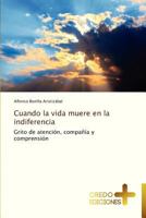 Cuando La Vida Muere En La Indiferencia 3639520122 Book Cover