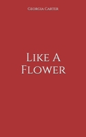 Like A Flower 0648675904 Book Cover