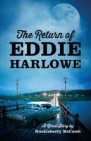 The Return of Eddie Harlowe: A Ghost Story 1478723718 Book Cover