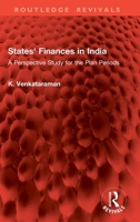 States' Finances in India: A Perspective Study for the Plan Periods (Routledge Revivals) 1032841974 Book Cover
