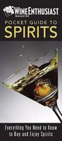 The Wine Enthusiast Pocket Guide to Spirits: Everything You Need to Buy and Enjoy Spirits 0762431873 Book Cover