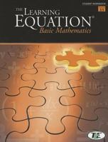 The Learning Equation Basic Math Student Workbook, Version 3.5 (with Printed Access Card) 1285758102 Book Cover