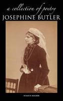 Josephine Butler: A Collection of Poetry 193744404X Book Cover