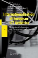 Internationalisation Of European Ict Activities: Dynamics Of Information And Communications Technology 3540771085 Book Cover