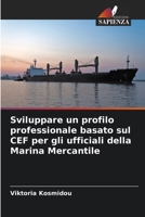 Sviluppare un profilo professionale basato sul CEF per gli ufficiali della Marina Mercantile 6206389758 Book Cover