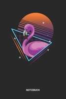 Notizbuch: A5 Notizheft mit punktierten Linien f�r Flamingo' & 80er Jahre Freunde. Ideales 80's Achtziger Retro Journal oder Notizbuch. Perfektes Tagebuch oder Taschenbuch als Geschenk f�r Vintage, Ol 1699236925 Book Cover