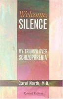 Welcome, Silence: My Triumph Over Schizophrenia 0671528343 Book Cover