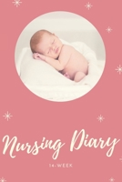 Nursing diary – 14-Week: 6x9 Journal for Babies & Breastfeeding Moms | Pre-printed pages for 14 weeks of your baby | Baby diary incl. supplementary ... for all moms | Recommended by midwives 1700360515 Book Cover