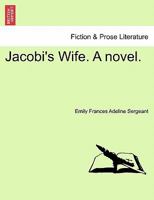 Jacobi's Wife. a Novel. 1240887752 Book Cover