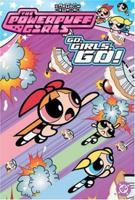 The Powerpuff Girls: Go, Girls, Go! (Powerpuff Girls, #2) 1401201725 Book Cover