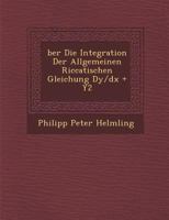 �ber Die Integration Der Allgemeinen Riccatischen Gleichung Dy/DX + Y2 1286882494 Book Cover