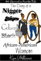 40 Hours and an Unwritten Rule: The Diary of a Nigger, Negro, Colored, Black, African-American Woman 0974542326 Book Cover