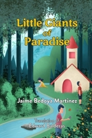 Little giants of paradise: Discover the transcendent world of bees, butterflies, spiders and owls and what they can teach man about life and community. 1091819491 Book Cover