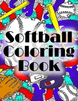 Softball Coloring Book: The Coloring Book was Created for All baseball Lovers, 70 Coloring Pages for Adults and teens B08WP5GW41 Book Cover