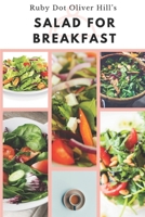 SALAD FOR BREAKFAST: WHY TEENAGERS AND ADULTS NEED TO EAT SALAD FOR BREAKFAST B084WLPCJZ Book Cover