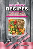 The Easy Diabetes Recipes: The Best 30 Days Diet Plan for Diabetes Patients B08Y654715 Book Cover