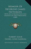 Memoir of REV. James Patterson ... 1437116523 Book Cover