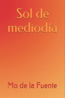 Sol de mediodía (Spanish Edition) B0DB76V46V Book Cover