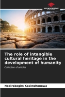 The role of intangible cultural heritage in the development of humanity: Collection of articles B0CKKZY7NQ Book Cover