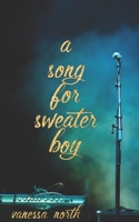 A Song for Sweater-Boy 1091795223 Book Cover