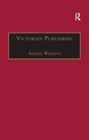 Victorian Publishing: The Economics Of Book Production For A Mass Market, 1836 1916 1138258601 Book Cover