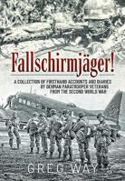 Fallschirmjäger!: A Collection of Firsthand Accounts and Diaries by German Paratrooper Veterans from the Second World War 1912866188 Book Cover