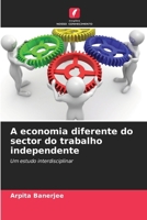 A economia diferente do sector do trabalho independente (Portuguese Edition) 6209857256 Book Cover