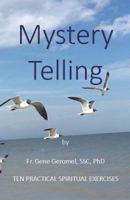 Mystery Telling: Ten Practical Spiritual Exercises 1980881332 Book Cover