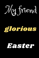 My friend, Easter: A glorious Easter book (French Edition) B0851LXTKS Book Cover