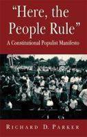 "Here, the People Rule": A Constitutional Populist Manifesto 0674389263 Book Cover