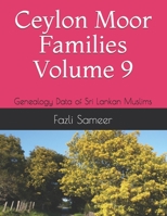 Ceylon Moor Families Volume 9: Genealogy Data of Sri Lankan Muslims B08PJPWJ4G Book Cover